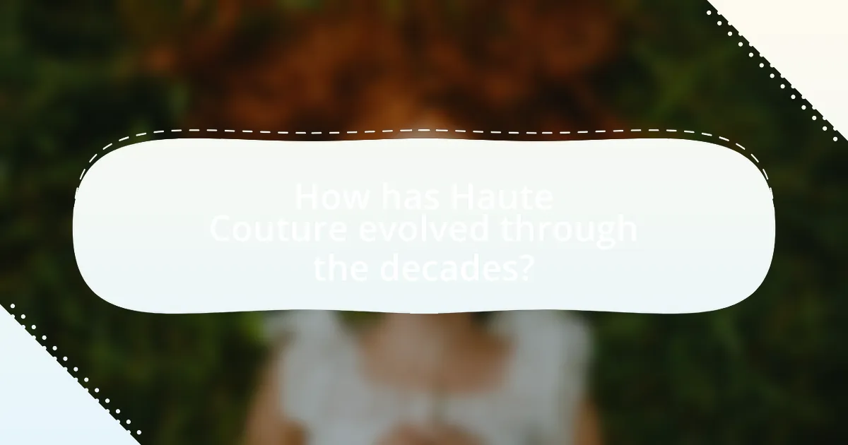 How has Haute Couture evolved through the decades?
