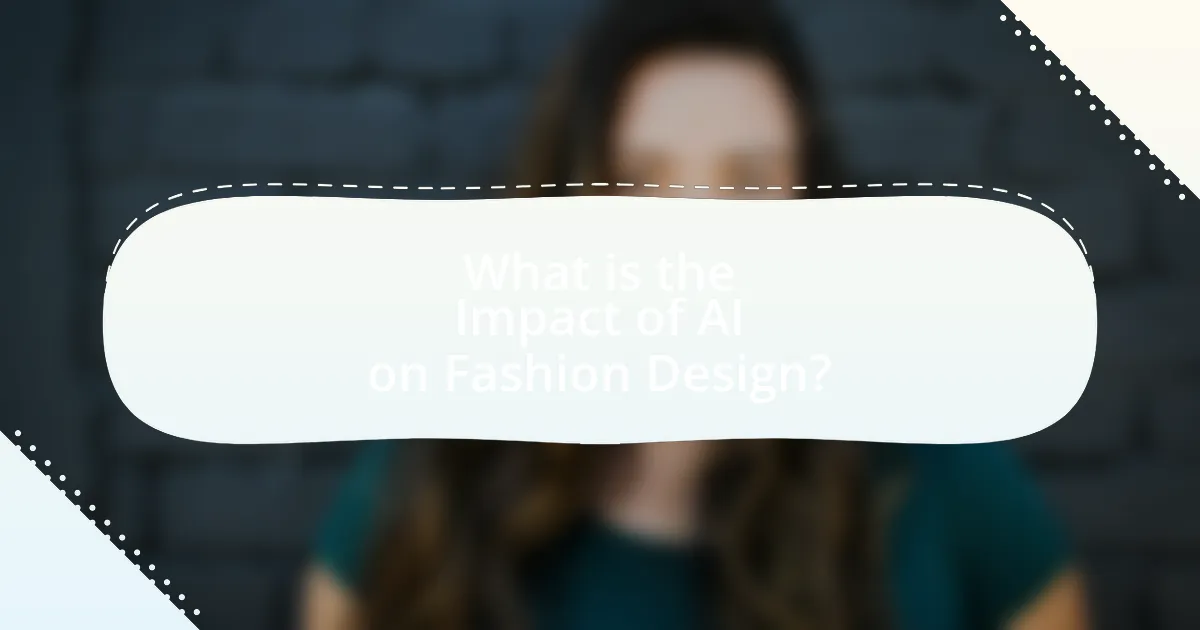 What is the Impact of AI on Fashion Design?